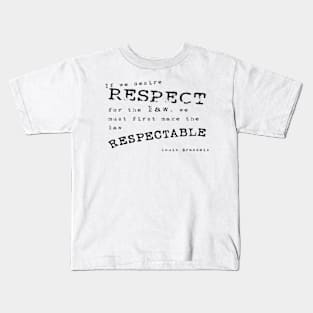 Louis Brandeis on Respect for the Law Kids T-Shirt